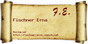 Fischner Erna névjegykártya